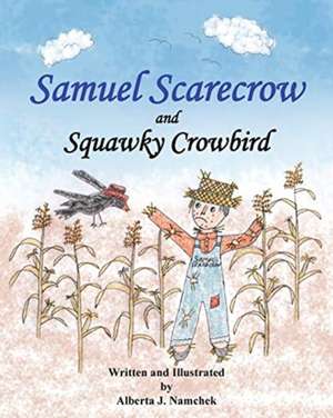 Samuel Scarecrow and Squawky Crowbird de Alberta J. Namchek