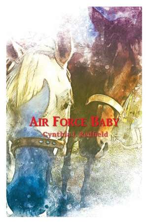 Air Force Baby de Cynthia Redfield