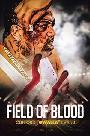 Field of Blood de Clifford Gwalla Evans