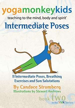 Yoga Monkey Kids Intermediate Poses de Candace Stromberg