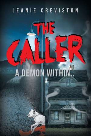 The Caller: A Demon Within.. de Jeanie Creviston