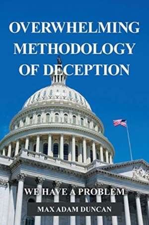 Overwhelming Methodology of Deception de Max Adam Duncan