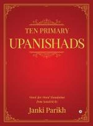 Ten Primary Upanishads de Janki Parikh