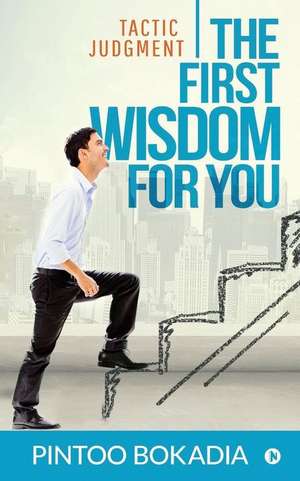 The First Wisdom for You: Tactic Judgment de Pintoo Bokadia