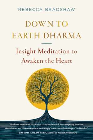 Down to Earth Dharma de Rebecca Bradshaw