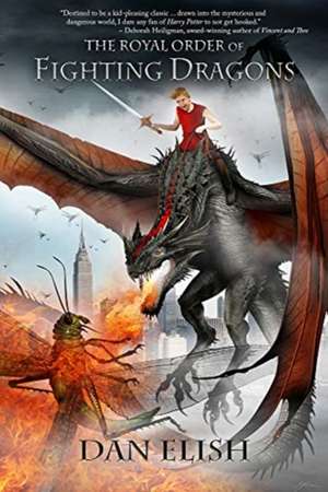 The Royal Order of Fighting Dragons, Volume 1 de Dan Elish