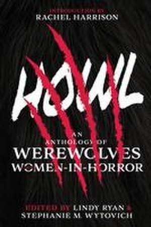 Howl de Stephanie M Wytovich