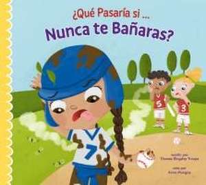 ¿Qué Pasaría Si Nunca Te Bañaras? de Thomas Kingsley Troupe