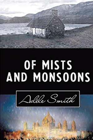 Of Mists and Monsoons de Adele Smith