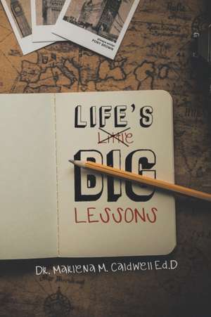 Life's Little Big Lessons de Marlena Caldwell