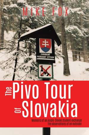 The Pivo Trip of Slovakia de Mike Fox