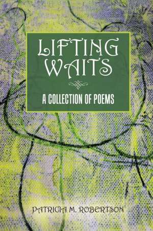 Lifting Waits de Patricia Robertson