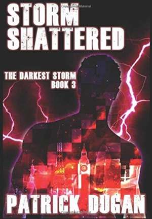 Storm Shattered de Patrick Dugan