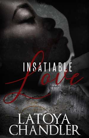 Insatiable Love de Latoya Chandler