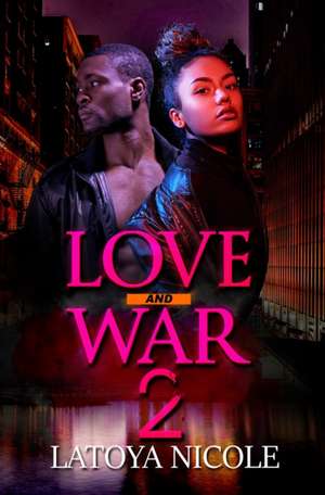 Love and War 2 de Latoya Nicole