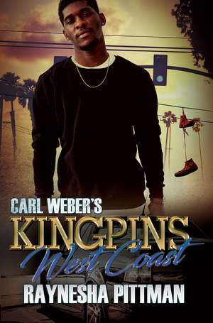 Carl Weber's Kingpins: West Coast de Raynesha Pittman