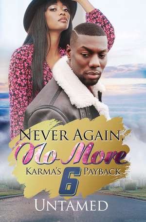 Never Again, No More 6: Karma's Payback de Untamed