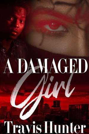 A Damaged Girl de Travis Hunter