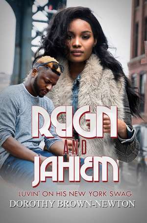 Reign and Jahiem: Luvin' on his New York Swag de Dorothy Brown-Newton