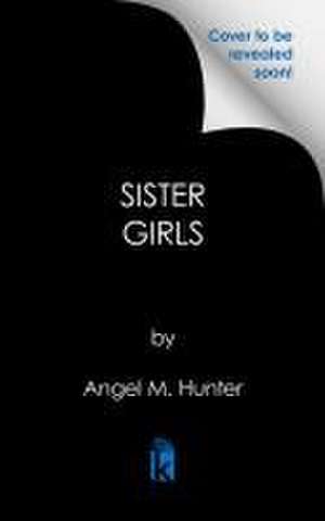 Sister Girls de Angel M Hunter