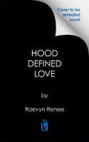 Hood Defined Love de Raevyn Renee