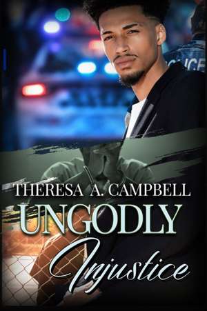Ungodly Justice de Teresa A. Campbell