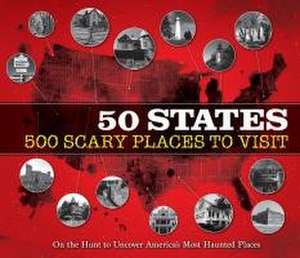 50 States 500 Scary Places to Visit de Publications International Ltd