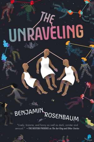 The Unraveling de Benjamin Rosenbaum