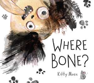 Where Bone? de Kitty Moss