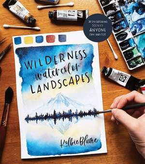 Wilderness Watercolor Landscapes de Kolbie Blume