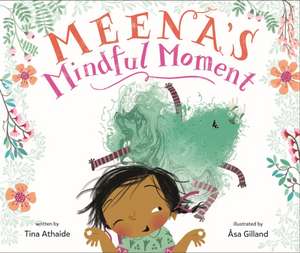 Meena's Mindful Moment de Tina Athaide