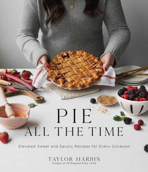 Pie All the Time de Taylor Harbin