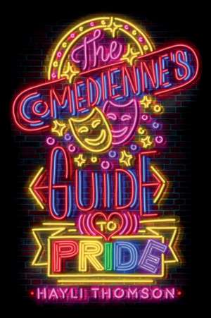 The Comedienne's Guide to Pride de Hayli Thomson