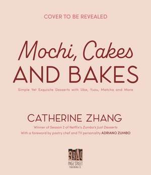 Mochi, Cakes and Bakes de Catherine Zhang