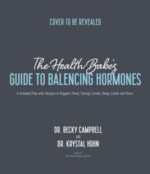 The Health Babes' Guide to Balancing Hormones de Becky Campbell