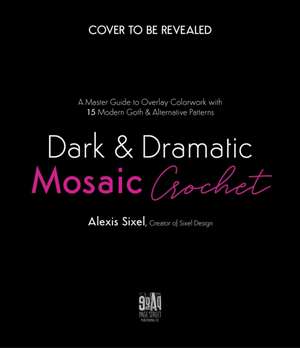 Dark & Dramatic Mosaic Crochet de Alexis Sixel