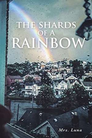 The Shards of a Rainbow de Luna