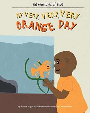 My Very, Very, Very Orange Day de Brenda Major