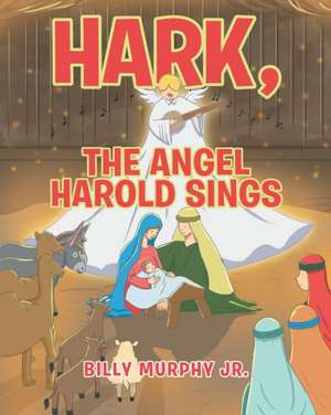 Hark, the Angel Harold Sings de Billy Murphy Jr.