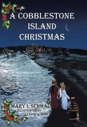 A Cobblestone Island Christmas de Mary I. Schmal