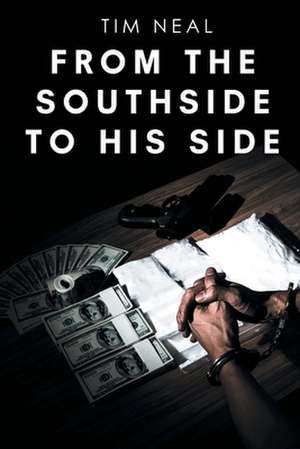 From The Southside To His Side de Tim Neal