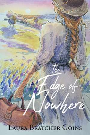 The Edge of Nowhere de Laura Bratcher Goins