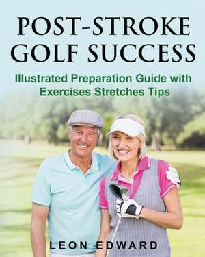 Post Stroke Golf Success de Leon Edward