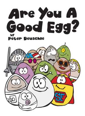 Are You A Good Egg? de Peter Deuschle