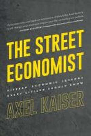 The Street Economist de Axel Kaiser