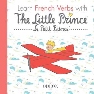 Learn French Verbs with the Little Prince de Antoine de Saint-Exupéry