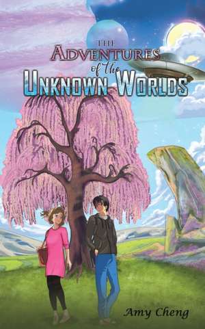 The Adventures of the Unknown Worlds de Amy Cheng