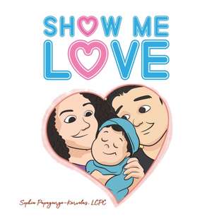 Show Me Love de Lcpc Sophia Papageorge-Karvelas