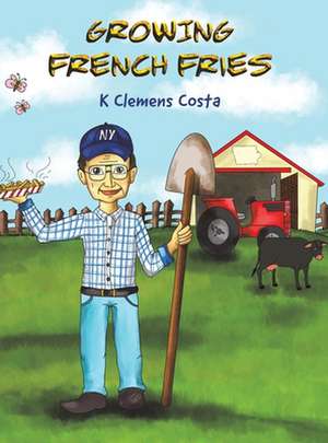 Growing French Fries de K Clemens Costa