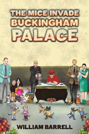 The Mice Invade Buckingham Palace de William Barrell